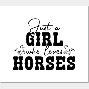 Just A Girl Who Loves Horses Posters and Art